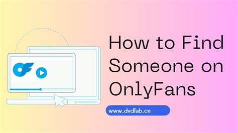 onlyfans personen finden|How To Find Someone On OnlyFans: The Ultimate Search Guide。